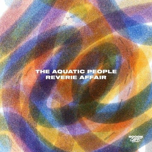 The Aquatic People - Reverie Affair [BC043D]